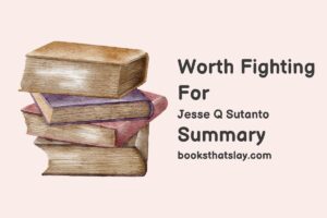 Worth Fighting For Summary, Characters and Themes