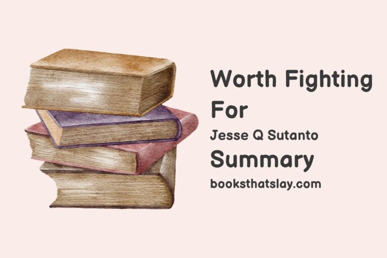 Worth Fighting For Summary, Characters and Themes