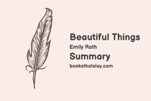 Beautiful Things by Emily Rath Summary, Characters and Themes