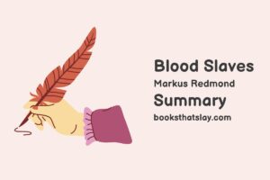 Blood Slaves by Markus Redmond Summary, Characters and Themes