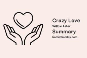 Crazy Love by Willow Aster Summary, Characters and Themes
