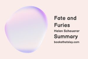 Fate and Furies by Helen Scheuerer Summary, Characters and Themes