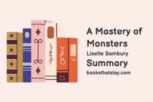 A Mastery of Monsters Summary, Characters and Themes