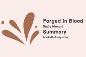 Forged In Blood by Sadie Kincaid Summary, Characters and Themes