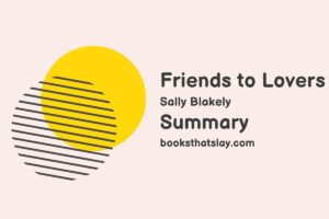 Friends to Lovers by Sally Blakely Summary, Characters and Themes