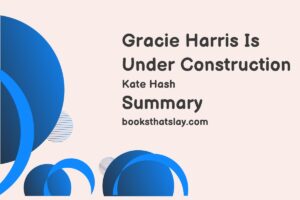 Gracie Harris Is Under Construction Summary, Characters and Themes