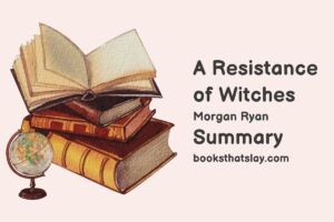 A Resistance of Witches Summary, Characters and Themes