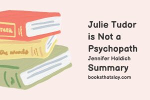 Julie Tudor is Not a Psychopath Summary, Characters and Themes
