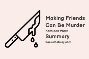 Making Friends Can Be Murder Summary, Characters and Themes