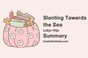 Slanting Towards the Sea Summary, Characters and Themes