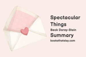 Spectacular Things Summary, Characters and Themes