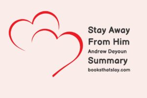 Stay Away from Him Summary, Characters and Themes
