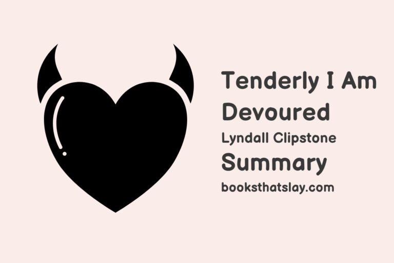 Tenderly I Am Devoured Summary, Characters and Themes