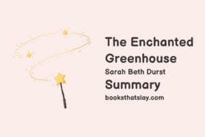 The Enchanted Greenhouse Summary, Characters and Themes