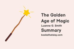 The Golden Age of Magic Summary, Characters and Themes