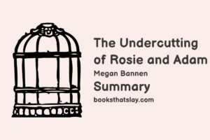 The Undercutting of Rosie and Adam Summary, Characters and Themes