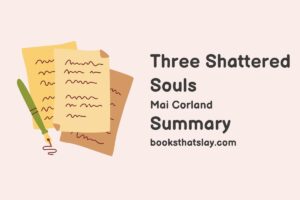 Three Shattered Souls Summary, Characters and Themes