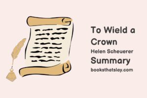 To Wield a Crown Summary, Characters and Themes