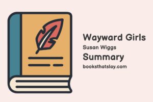 Wayward Girls by Susan Wiggs Summary, Characters and Themes