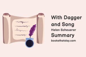 With Dagger and Song Summary, Characters and Themes