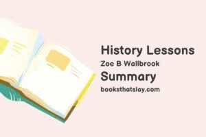 History Lessons by Zoe B. Wallbrook Summary, Characters and Themes
