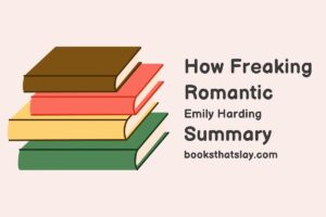 How Freaking Romantic Summary, Characters and Themes