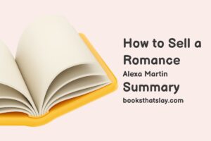 How to Sell a Romance Summary, Characters and Themes