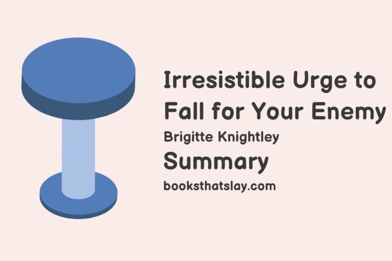 The Irresistible Urge to Fall for Your Enemy Summary, Characters and Themes