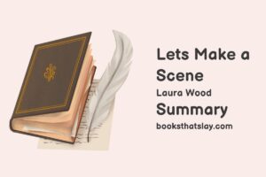 Let's Make a Scene Summary, Characters and Themes