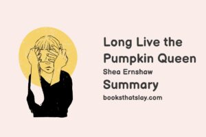 Long Live the Pumpkin Queen Summary, Characters and Themes