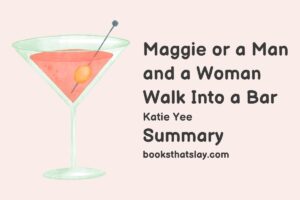 Maggie or a Man and a Woman Walk Into a Bar Summary, Characters and Themes