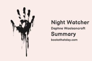 Night Watcher by Daphne Woolsoncroft Summary, Characters and Themes