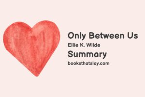 Only Between Us Summary, Characters and Themes