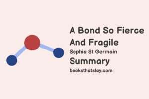 A Bond So Fierce And Fragile Summary, Characters and Themes