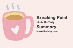 Breaking Point by Mads Rafferty Summary, Characters and Themes