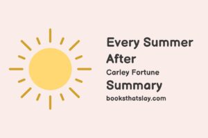 Every Summer After Summary, Characters and Themes