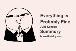 Everything is Probably Fine Summary, Characters and Themes