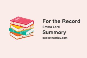 For the Record Summary, Characters and Themes | Emma Lord