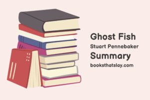Ghost Fish by Stuart Pennebaker Summary, Characters and Themes