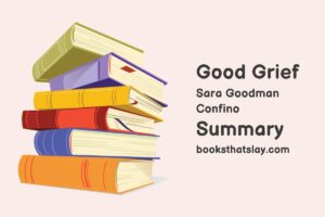 Good Grief Summary, Characters and Themes | Sara Goodman Confino