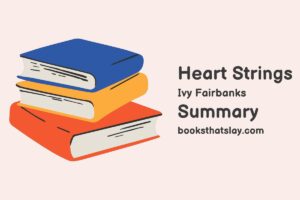 Heart Strings by Ivy Fairbanks Summary, Characters and Themes