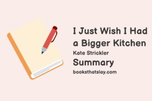 I Just Wish I Had a Bigger Kitchen Summary and Analysis