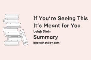 If You’re Seeing This It’s Meant for You Summary, Characters and Themes