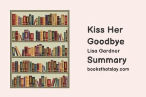 Kiss Her Goodbye Summary, Characters and Themes | Lisa Gardner