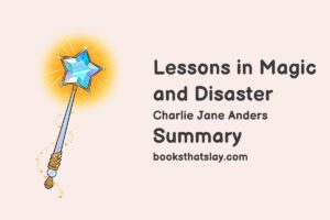 Lessons in Magic and Disaster Summary, Characters and Themes