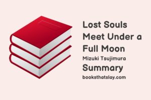 Lost Souls Meet Under a Full Moon Summary, Characters and Themes