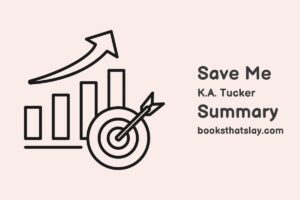 Save Me by K.A. Tucker Summary, Characters and Themes