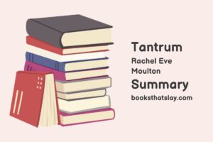 Tantrum by Rachel Eve Moulton Summary, Characters and Themes