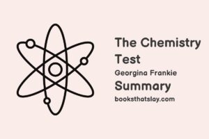 The Chemistry Test Summary, Characters and Themes