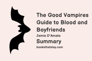 The Good Vampire’s Guide to Blood and Boyfriends Summary, Characters and Themes